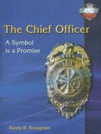 The Chief Officer: A Symbol Is a Promise di Randy R. Bruegman edito da Prentice Hall