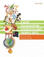 A Guide For Developing Interdisciplinary Thematic Units di Patricia L. Roberts, Richard D. Kellough edito da Pearson Education (us)