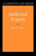 Intellectual Property di Michael Spence edito da OUP Oxford