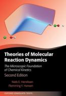 Theories of Molecular Reaction Dynamics di Niels E. (Department of Chemistry Henriksen, Flemming Y. (Department of Chemistry Hansen edito da Oxford University Press