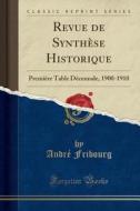 Revue De Synthese Historique di Andre Fribourg edito da Forgotten Books