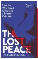 The Lost Peace di Richard Sakwa edito da Yale University Press