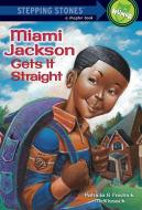 Miami Jackson Gets It Straight di Patricia Mckissack, Fredrick McKissack edito da RANDOM HOUSE