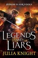 Legends and Liars di Julia Knight edito da ORBIT