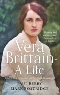 Vera Brittain: A Life di Mark Bostridge, Paul Berry edito da Little, Brown