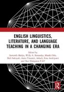 English Linguistics, Literature, And Language Teaching In A Changing Era edito da Taylor & Francis Ltd