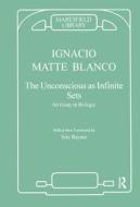The Unconscious as Infinite Sets di Ignacio Matte Blanco edito da Taylor & Francis Ltd