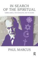 In Search of the Spiritual di Paul Marcus edito da Taylor & Francis Ltd