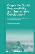 Corporate Social Responsibility And Sustainable Development di Risa Bhinekawati edito da Taylor & Francis Ltd