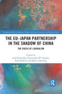 The Eu-japan Partnership In The Shadow Of China di Axel Berkofsky, Christopher W. Hughes, Paul Midford, Marie S derberg edito da Taylor & Francis Ltd