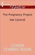 The Pregnancy Project di Kat Cantrell edito da Harlequin Desire