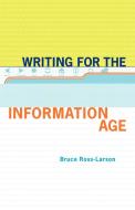 Writing for the Information Age di Bruce Ross-Larson edito da W W NORTON & CO