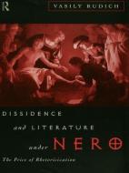 Dissidence and Literature Under Nero di Vasily Rudich edito da Taylor & Francis Ltd