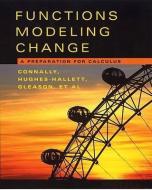 Functions Modeling Change, Textbook and Student Solutions Manual: A Preparation for Calculus di Eric Connally, Deborah Hughes-Hallett, Andrew M. Gleason edito da WILEY