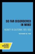 So Far Disordered In Mind di Richard W. Fox edito da University Of California Press