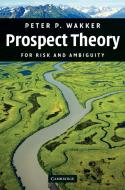 Prospect Theory di Peter P. Wakker edito da Cambridge University Press