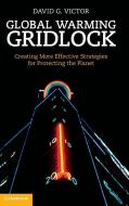 Global Warming Gridlock di David G. (University of California Victor edito da Cambridge University Press