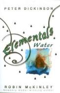 Elementals: Water di Peter Dickinson, Robin McKinley edito da Random House Children's Publishers Uk