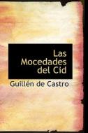 Las Mocedades Del Cid di Guillen De Castro edito da Bibliolife