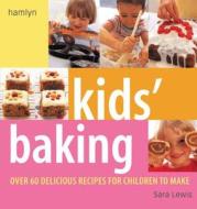 Children's Book Of Baking di Sara Lewis edito da Octopus Publishing Group