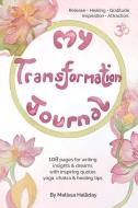 MY TRANSFORMATION JOURNAL: RELEASE, HEAL di MELISSA HALLIDAY edito da LIGHTNING SOURCE UK LTD