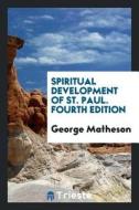 Spiritual Development of St. Paul; di Edmund Spenser edito da LIGHTNING SOURCE INC