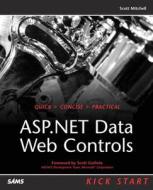 Asp.net Data Web Controls di Scott Mitchell edito da Pearson Education (us)