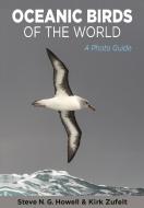 Oceanic Birds of the World di Steve N. G. Howell, Kirk Zufelt edito da Princeton Univers. Press