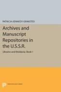 Archives And Manuscript Repositories In The U.s.s.r. di Patricia Kennedy Grimsted edito da Princeton University Press