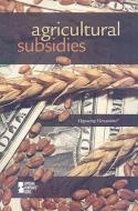 Agricultural Subsidies edito da Greenhaven Press
