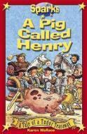 A Pig Called Henry di Karen Wallace edito da Hachette Children\'s Books