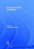 Crime and Social Institutions di Richard Rosenfeld edito da Routledge