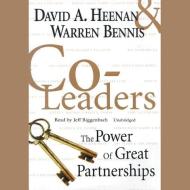 Co-Leaders: The Power of Great Partnerships di David A. Heenan, Warren G. Bennis edito da Blackstone Audiobooks
