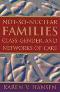 Not-so-nuclear Families di Karen V. Hansen edito da Rutgers University Press