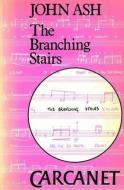 The Branching Stairs di John Ash edito da CARCANET PR LTD