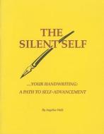 The Silent Self: Your Handwriting: A Path to Self-Advancement di Angeline Welk edito da LIGHT TECHNOLOGY PUB