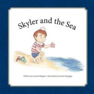 Skyler and the Sea di Lauren Rogers edito da O'More College of Design