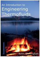 An Introduction To Engineering Thermofluids di John Shrimpton edito da Cuesta Publishing