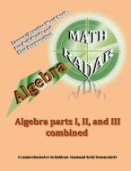 Algebra: Algebra Parts I, II, and III Combined di Aejeong Kang edito da Mathradar