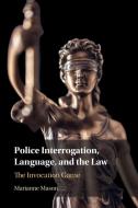 Police Interrogation, Language, And The Law di Marianne Mason edito da Cambridge University Press