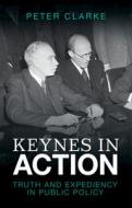 Keynes In Action di Peter Clarke edito da Cambridge University Press