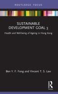 Sustainable Development Goal 3 di Ben Y. F. Fong, Vincent T. S. Law edito da Taylor & Francis Ltd