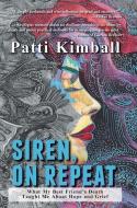 Siren, On Repeat di Patti Kimball edito da FriesenPress