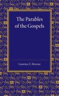 The Parables of the Gospels in the Light of Modern Criticism di Laurence E. Browne edito da Cambridge University Press