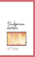 Shaksperean Statistics di H T Hall edito da Bibliolife