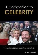 A Companion to Celebrity di P. David Marshall, Sean Redmond edito da BLACKWELL PUBL