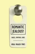 Romantic Jealousy di Ayala Malach Pines edito da Taylor & Francis Ltd
