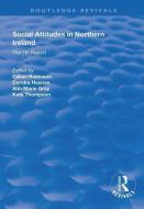 Social Attitudes in Northern Ireland di Gillian Robinson, Deirdre Heenan, Kate Thompson edito da Taylor & Francis Ltd