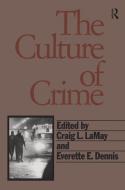 The Culture of Crime di Boaz Ganor, Craig LaMay edito da Taylor & Francis Ltd