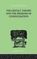 The Gestalt Theory and the Problem of Configuration di Bruno Petermann edito da ROUTLEDGE